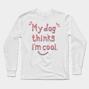 My Best Friend Loves Me Long Sleeve T-Shirt